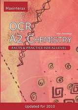 OCR A2 Chemistry: Facts and Practice for A2 Level