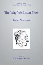 The Way We Listen Now and Other Writings on Music