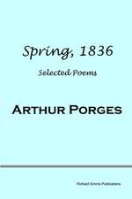 Spring, 1836: Selected Poems