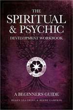 The Spiritual & Psychic Development Workbook - A Beginners Guide