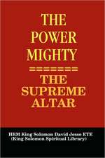 The Power Mighty - The Supreme Altar