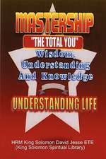 Mastership and the Understanding of Life