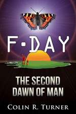 F-Day: The Second Dawn Of Man