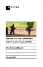 The New Museum Community: Audiences, Challenges, Benefits