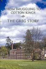 From Smuggling to Cotton Kings: The Greg Family Story