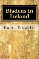 Bladens in Ireland