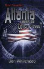 Whitehad, D: Time Traveller Atlanta Meets the Cotton Slaves