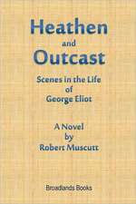 Heathen and Outcast Scenes in the Life of George Eliot