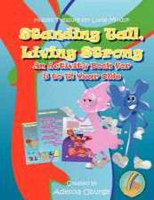 Standing Tall, Living Strong: An Activity Book for 5 to 12 Year Olds