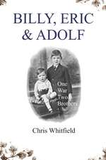 Billy, Eric & Adolf: Two Brothers, One War