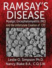 Ramsay's Disease - Myalgic Encephalomyelitis (Me) and the Unfortunate Creation of 'Cfs'