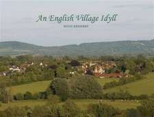 Kennedy, D: An English Village Idyll