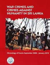 War Crimes and Crimes Against Humanity in Sri Lanka: Chronology of Events September 2008 - January 2010