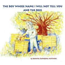 The Boy Whose Name I Will Not Tell You and the Bees