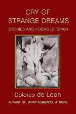 Cry of Strange Dreams: Stories and Poems of Spain