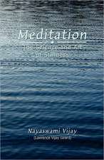 Meditation: The Science and Art of Stillness