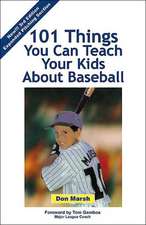 101 Things You Can Teach Your Kids about Baseball: The Man in Quest of the Perfect Fit