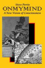 On My Mind: A New Vision of Consciousness