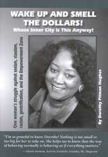 Wake Up and Smell the Dollars!: Whose Inner City Is This Anyway! One Woman's Struggle Against Sexism, Classism, Racism, Gentrification and the Empower