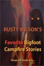 Rusty Wilson's Favorite Bigfoot Campfire Stories: Sketches and Tales of Urban Mississippi