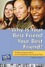 Why Is Your Best Friend Your Best Friend?: 75 Short Essays. . . and the Questions That Inspired Them