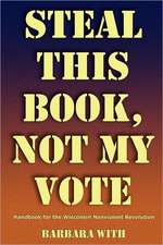 Steal This Book, Not My Vote: An Inspirational Story Based on True Events