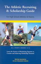 The Athletic Recruiting & Scholarship Guide for High School Athletes & Parents