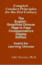 Complete Conduct Principles For The 21st Century: The English - Simplified Chinese: Page To Page Correspondence Display Edition, Useful For Learning C