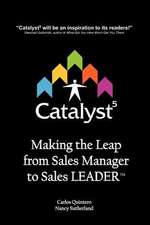 Catalyst5: Making the Leap from Sales Manager to Sales Leader