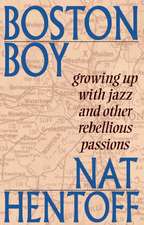 Boston Boy: Growing Up with Jazz & Other Rebellious Passions