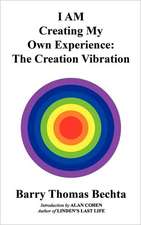 I Am Creating My Own Experience: The Creation Vibration