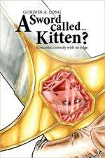 A Sword Called...Kitten?: Romantic Comedy with an Edge