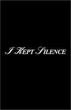 I Kept Silence