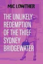 The Unlikely Redemption of the Thief Sydney Bridgewater