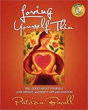 Loving Yourself Thin: Feel Good about Yourself, Lose Weight, and Keep It Off with Vivation