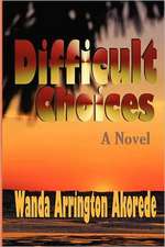 Difficult Choices: The Second Book in the Other Wife Trilogy