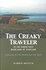 Creaky Traveler in the Northwest Highlands of Scotland: A Journey for the Mobile But Not Agile