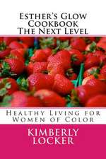 Esther's Glow Cookbook the Next Level