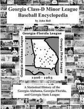 Georgia Class-D Minor League Baseball Encyclopedia: The Summer of 1923 When Shoeless Joe Jackson Played Baseball in Americus, Georgia