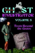 Ghost Investigator Volume 5