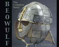 Beowulf: The Complete Story: A Drama (an audio book)