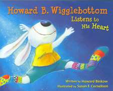 Howard B. Wigglebottom Listens to His Heart