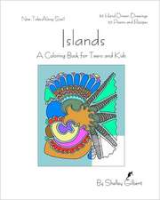 Islands, a Coloring Book for Teens and Kids, 30 Hand-Drawn Drawings, 30 Poems and Recipes: The Coming-Of-Age Story of a Girl Who Hates Semicolons, Loves Extremes, and Lives Her Life Exposed.