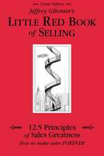 Jeffrey Gitomer's Little Red Book of Selling