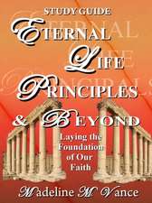 Eternal Life Principles & Beyond