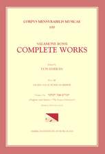 CMM 100 SALAMONE ROSSI (c. 1570-c. 1628), Complete Works, edited by Don Harrán in 13 volumes. Part III: Sacred Vocal Works in Hebrew: Vol. 13a: The Songs of Solomon-General Introduction