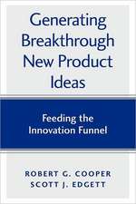 Generating Breakthrough New Product Ideas: Feeding the Innovation Funnel