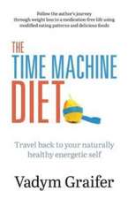 Graifer, V: TIME MACHINE DIET