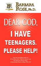 Dear God, I Have Teenagers. Please Help!