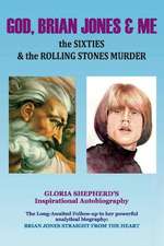 God, Brian Jones & Me: The Sixties & the Rolling Stones Murder